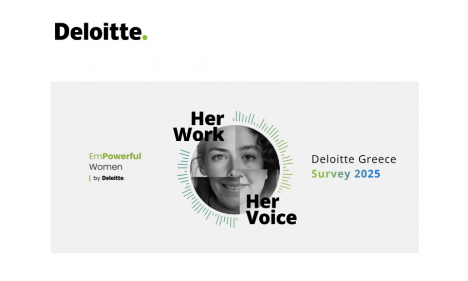 Her Work. Her Voice.: Η πρώτη πανελλαδική έρευνα για την εργασιακή εμπειρία των γυναικών στην Ελλάδα από την Deloitte
