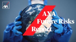 AXA: Η πανδημία άλλαξε το τοπίο των αναδυόμενων κινδύνων