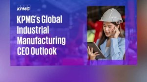 Tελευταία ευρήματα έρευνας της KPMG “Global Industrial Manufacturing CEO Outlook” - Τι εκτιμούν οι CEOs της παγκόσμιας κατασκευαστικής βιομηχανίας! 