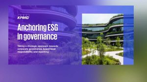 Παγκόσμια έρευνα της KPMG, ESG Governance Report επιβεβαιώνει ότι η βιώσιμη ανάπτυξη βρίσκεται στο επίκεντρο του ενδιαφέροντος για το 2024!