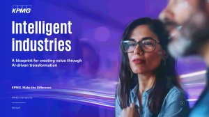 Η νέα παγκόσμια έρευνα της KPMG “Intelligent Industries” θεμελιώνει ένα οδηγό για τη μεγιστοποίηση της αξίας της Τεχνητής Νοημοσύνης