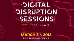 Digital Disruption Sessions στο 3ο Delphi Economic Forum