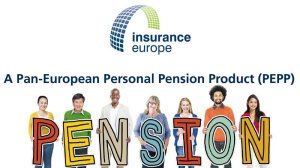 Insurance Europe: Πώς πρέπει να είναι το πανευρωπαϊκό προσωπικό συνταξιοδοτικό προϊόν (PEPP)!